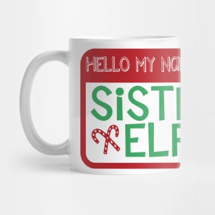 Hello My Name is Sister Elf Christmas Holiday Matching Family Mug